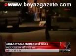 Malatya'da Hareketli Gece