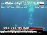 Körfezde Denemeye Devam