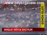 Boğaz'ı Böyle Geçtiler