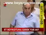 Et Boykotuna Gerek Var Mı?