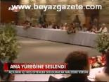 Ana Yüreğine Seslendi