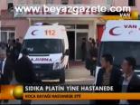 Sıdıka Platin Yine Hastanede