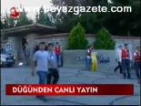 Düğünden Canlı Yayın