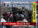 Canlı Bomba En Az 48 Ölü