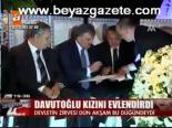 Davutoğlu Kızını Evlendirdi