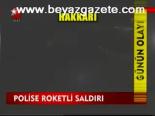 Polise Roketli Saldırı
