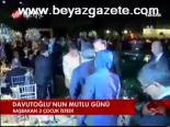 Davutoğlu'nun Mutlu Günü