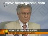 Dikkat! 49 Program Hatalı