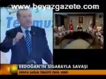 Erdoğan'ın Sigarayla Savaşı