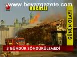 3 Gündür Söndürelemedi