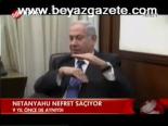 Netenyahu Nefret Saçıyor