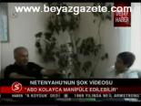 Netenyahu'nun Şok Videosu