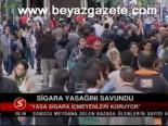 Sigara Yasağını Savundu