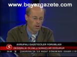 Avrupalı Gazeteciler Yorumladı