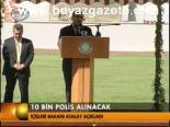 10 Bin Polis Alınacak