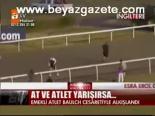 At Ve Atlet Yarışırsa...