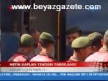 Metin Kaplan Yeniden Yargılandı