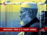 Masada Yine O 5 Talep Vardı