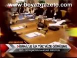 İsrail'le İlk Yüz Yüze Görüşme