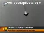 Lazerle Heron Düşürdüler