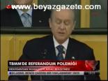 Tbmm'de Referandum Polemiği