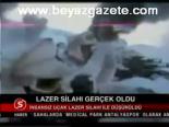 Lazer Silahı Gerçek Oldu