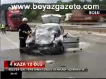 4 Kaza 12 Ölü
