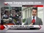 Ak Parti Mkyk Toplandı