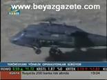 Operasyonlar Sürüyor