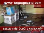 Selde 4 Kişi Öldü, 2kişi Kayıp