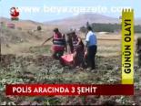 Polis Aracında 3 Şehit