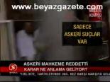Askeri Mahkeme Reddetti
