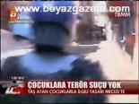 Çocuklara Terör Suçu Yok