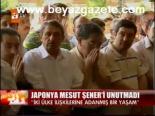 Japonya Mesut Şener'i Unutmadı