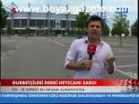 Gurbetçiler Derbi Heyecanı Sardı
