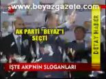 İşte Akp'nin Sloganları