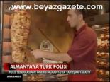Almanya'ya Türk Polisi