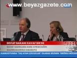 Devlet Bakanı Kavaf Bm'de