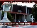 Alkent'te Yolsuzluk İddiası