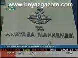 Chp Yine Anayasa Mahkemesi'ne Gidiyor