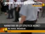 Bu Nasıl İnsanlık!