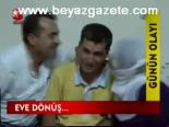 Eve Dönüş...