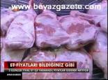 Et Fiyatları Bildiğiniz Gibi