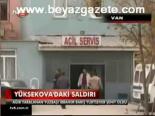 Yüksekova'daki Saldırı