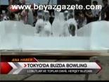 Tokya'da Buzda Bowlıng