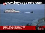 İsrail Gemileri Bırakıyor