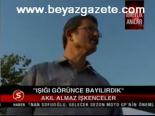 Işığı Görünce Bayılırdık