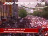 Evet Startı Bingöl'den