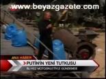 Putin'in Yeni Tutkusu