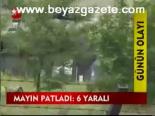 Mayın Patladı:6 Yaralı
